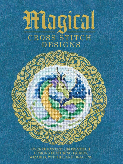 Title details for Magical Cross Stitch Designs by Various Contributors - Wait list